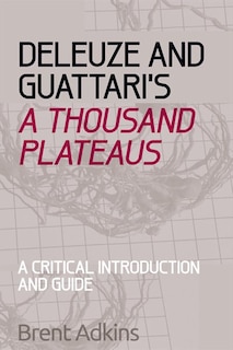 Couverture_Deleuze and Guattari's A Thousand Plateaus