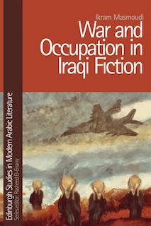 Front cover_War and Occupation in Iraqi Fiction