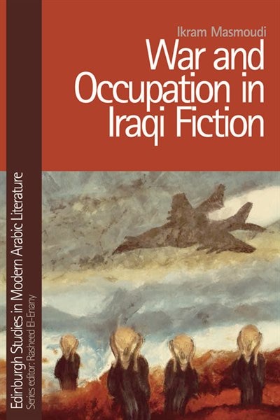 Front cover_War and Occupation in Iraqi Fiction