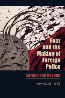 Couverture_Fear and the Making of Foreign Policy