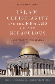 Front cover_Islam, Christianity and the Realms of the Miraculous