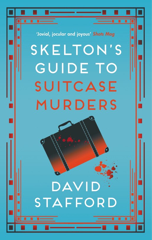 Skelton's Guide to Suitcase Murders: The sharp-witted historical whodunnit