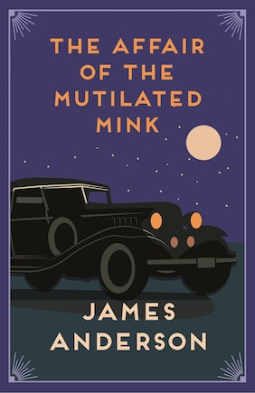 The Affair of the Mutilated Mink: A delightfully quirky murder mystery in the great tradition of Agatha Christie