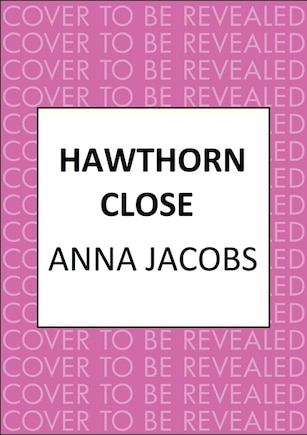 Hawthorn Close: A heartfelt story from the multi-million copy bestselling author Anna Jacobs