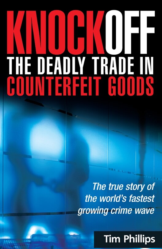 Front cover_Knockoff: The Deadly Trade in Counterfeit Goods