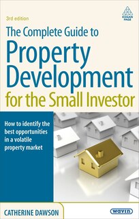 Front cover_The Complete Guide To Property Development For The Small Investor