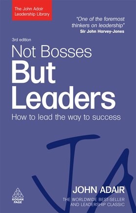 Not Bosses But Leaders: How To Lead The Way To Success