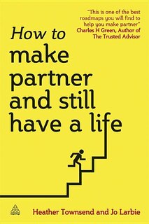 Front cover_How To Make Partner And Still Have A Life