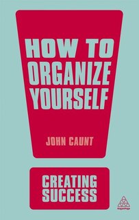 How To Organize Yourself