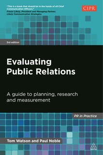 Evaluating Public Relations: A Guide To Planning, Research And Measurement