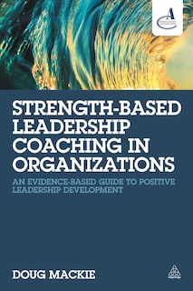 Front cover_Strength-based Leadership Coaching In Organizations