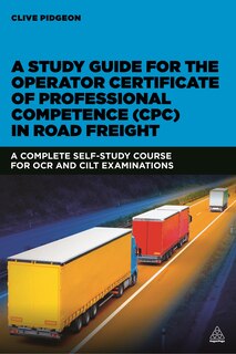 Front cover_A Study Guide for the Operator Certificate of Professional Competence (CPC) in Road Freight