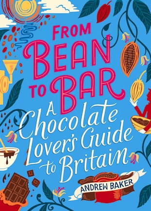 From Bean to Bar: A Chocolate Lover’s Guide to Britain