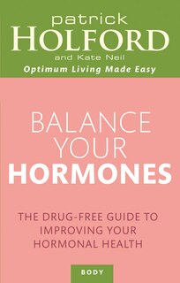 Couverture_Balance Your Hormones: The Drug-free Guide To Improving Your Hormonal Health