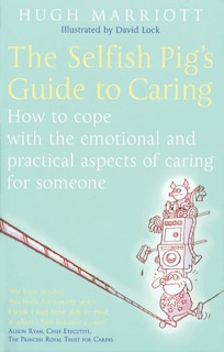 The Selfish Pig's Guide to Caring