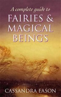 Front cover_A Complete Guide to Fairies and Magical Beings