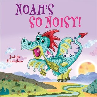 Front cover_Dragon School: Noah's So Noisy