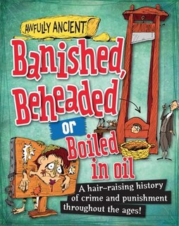Couverture_Awfully Ancient: Banished, Beheaded Or Boiled In Oil