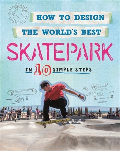 Couverture_How To Design The World's Best Skatepark