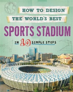 Couverture_How To Design The World's Best Sports Stadium