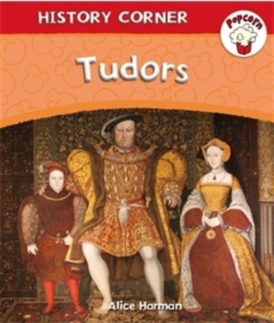 Front cover_Popcorn: History Corner: Tudors
