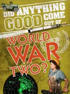 Couverture_Did Anything Good Come Out Of: Wwii?