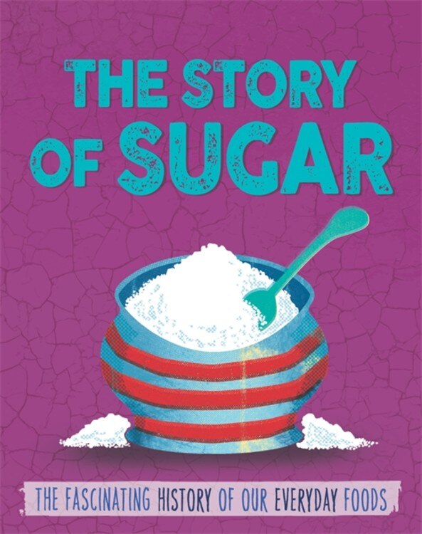 Couverture_The Story of Food: Sugar