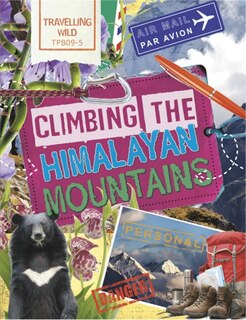 Front cover_Travelling Wild: Climbing The Himalayan Mountains