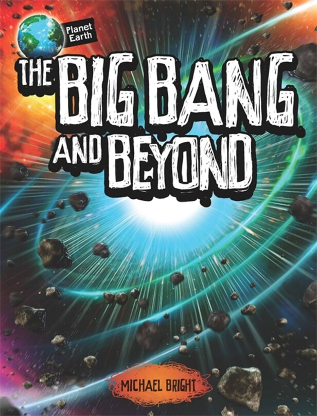 Front cover_Planet Earth: The Big Bang And Beyond