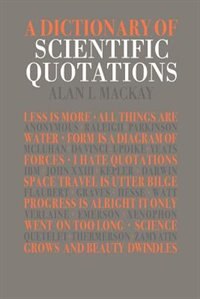 A Dictionary of Scientific Quotations