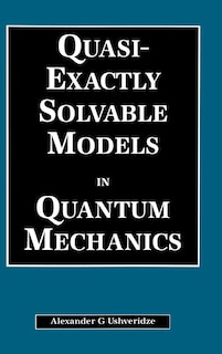 Front cover_Quasi-exactly Solvable Models In Quantum Mechanics