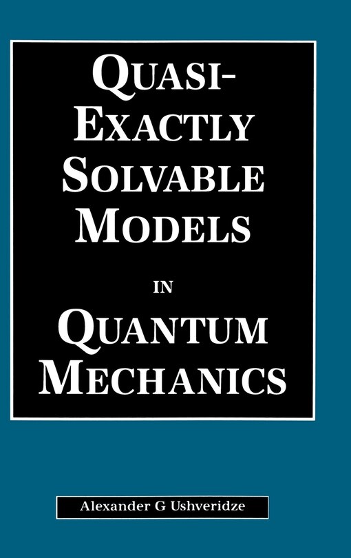 Front cover_Quasi-exactly Solvable Models In Quantum Mechanics