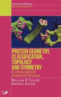 Front cover_Protein Geometry, Classification, Topology And Symmetry