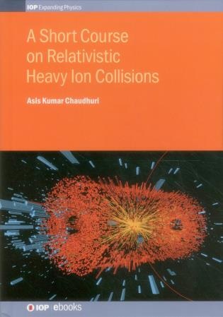 Couverture_A Short Course on Relativistic Heavy-Ion Collisions