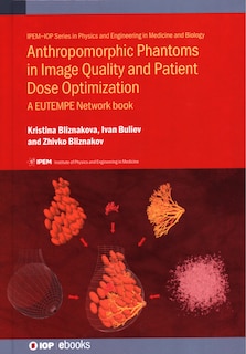 Front cover_Anthropomorphic Phantoms In Image Quality And Patient Dose Optimization