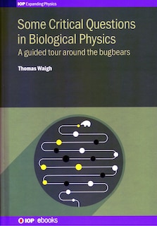 Front cover_Some Critical Questions in Biological Physics
