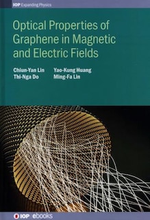 Couverture_Optical Properties Of Graphene In Magnetic And Electric Fields