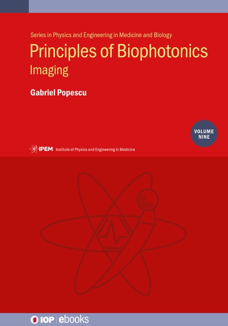 Principles of Biophotonics, V9: Imaging