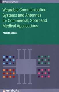 Front cover_Wearable Communication Systems and Antennas for Commercial, Sport and Medical Applications