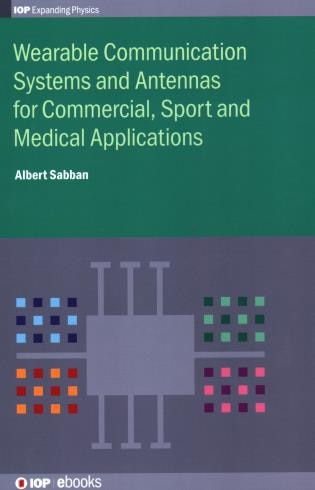Front cover_Wearable Communication Systems and Antennas for Commercial, Sport and Medical Applications