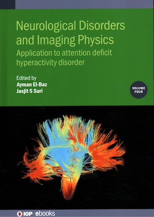 Neurological Disorders And Imaging Physics: Application To Attention Deficit Hyperactivity Disorder