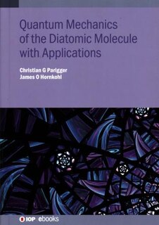 Quantum Mechanics Of The Diatomic Molecule With Applications