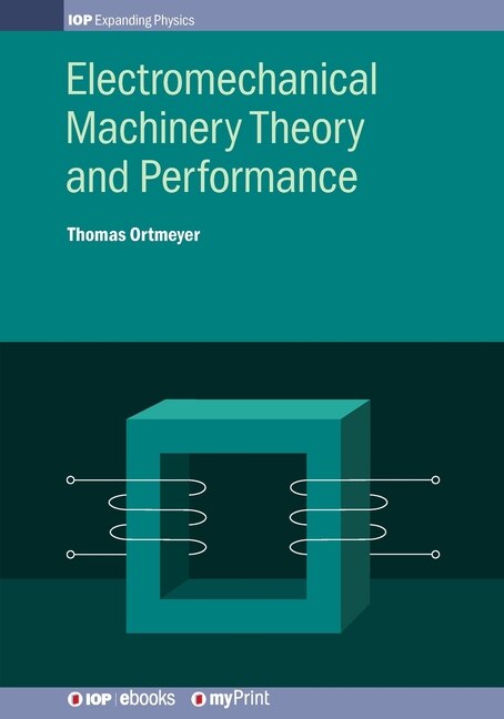 Front cover_Electromechanical Machinery Theory and Performance