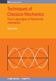 Techniques of Classical Mechanics: From Lagrangian to Newtonian mechanics