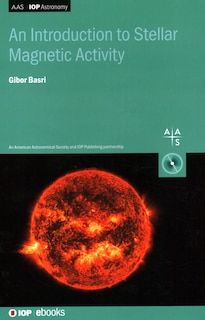 Front cover_Introduction To Stellar Magnetic Activity