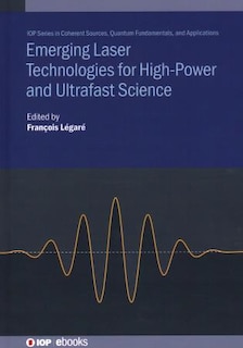 Couverture_Emerging Laser Technologies For High-power And Ultrafast Science
