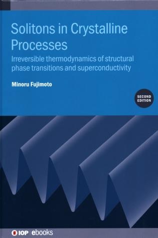 Solitons In Crystalline Processes: Irreversible Thermodynamics Of Structural Phase Transitions And Superconductivity