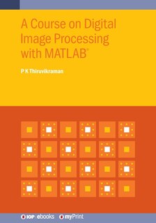 Front cover_A Course on Digital Image Processing with MATLAB(R)