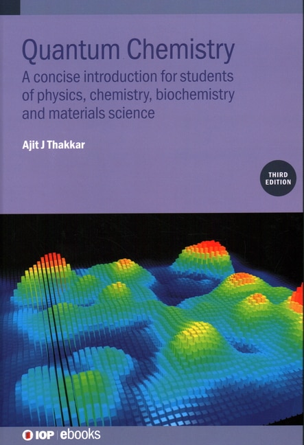 Quantum Chemistry: A Concise Introduction For Students Of Physics, Chemistry, Biochemistry And Materials Science