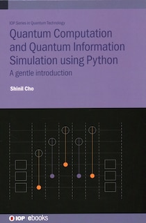 Front cover_Quantum Computation And Quantum Information Simulation Using Python